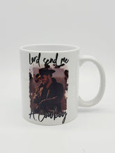 Load image into Gallery viewer, 11oz/15oz Yellowstone &quot;Lord Send Me a Cowboy&quot; Coffee Mug: Rip Yellowstone Coffee Cup
