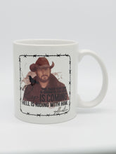 Load image into Gallery viewer, 11oz/15oz Rip is Coming Hell is Riding with Him Coffee Mug: Yellowstone Coffee Cup
