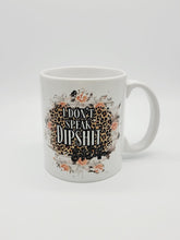 Load image into Gallery viewer, 11oz/15oz Yellowstone &quot;I Don&#39;t Speak Dipshit&quot; Leopard Print Coffee Mug: Beth Dutton Yellowstone Coffee Cup
