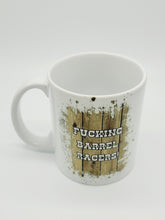 Load image into Gallery viewer, 11oz/15oz &quot;F*cking Barrel Racers&quot; Coffee Mug: Ceramic Yellowstone Coffee Cup
