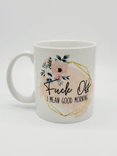 Load image into Gallery viewer, F*ck Off, I Mean Good Morning Coffee Mug: Funny 11oz/15oz Ceramic Coffee Cup
