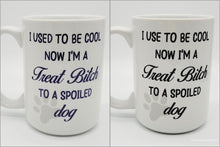 Load image into Gallery viewer, 11oz/15oz &quot;I Use To Be Cool...&quot; Funny Ceramic Coffee Mug: Funny Dog Lovers Coffee Cup
