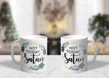 Load image into Gallery viewer, Not Today Satan, 11oz/15oz Coffee Mug: Funny Ceramic Coffee Cup
