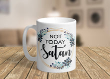 Load image into Gallery viewer, Not Today Satan, 11oz/15oz Coffee Mug: Funny Ceramic Coffee Cup
