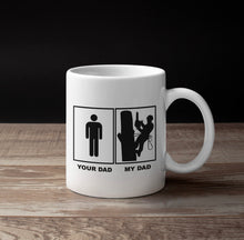 Load image into Gallery viewer, 11oz/15oz &quot;My Dad Your Dad&quot; Coffee Mug: Funny Fathers Day Ceramic Coffee Mug
