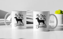 Load image into Gallery viewer, 11oz/15oz &quot;My Dog Is My Door Bell&quot; Ceramic Coffee Mug: Dog Lovers Coffee Cup
