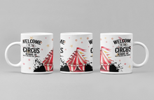 Load image into Gallery viewer, Welcome To The Circus Beware Wild Children and Animals 11oz/15oz Coffee Mug: Funny Ceramic Coffee Cup
