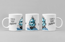 Load image into Gallery viewer, I Run a Tight Ship Wreck 11oz/15oz Coffee Mug: Funny Ceramic Coffee Cup
