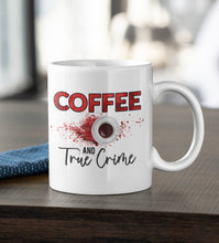 Load image into Gallery viewer, 11oz/15oz &quot;Coffee and True Crime&quot; Coffee Mug: True Crime Coffee Cup

