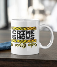 Load image into Gallery viewer, 11oz/15oz &quot;Crime Shows and Comfy Clothes&quot; Coffee Mug: True Crime Coffee Cup
