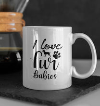 Load image into Gallery viewer, 11oz/15oz &quot;I Love Fur Babies&quot; Ceramic Coffee Mug: Dog Lovers Coffee Cup
