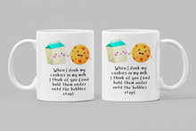 Load image into Gallery viewer, When I Dunk My Cookies... 11oz/15oz Coffee Mug: Funny Ceramic Coffee Cup
