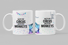 Load image into Gallery viewer, 11oz/15oz Not My Circus Not My Monkeys Coffee Mug: Funny Parent and Children Coffee Cup
