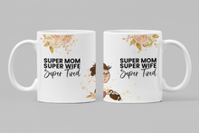 Load image into Gallery viewer, 11oz/15oz &quot;Super Mom Super Wife...&quot; Funny Mothers Day Coffee Mug: Mothers Day Gift
