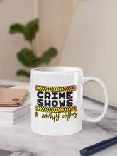 Load image into Gallery viewer, 11oz/15oz &quot;Crime Shows and Comfy Clothes&quot; Coffee Mug: True Crime Coffee Cup
