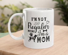 Load image into Gallery viewer, 11oz/15oz &quot;I&#39;m Not a Regular Mom I&#39;m a Dog Mom&quot; Ceramic Coffee Mug: Dog Lovers Coffee Cup
