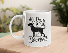 Load image into Gallery viewer, 11oz/15oz &quot;My Dog Is My Door Bell&quot; Ceramic Coffee Mug: Dog Lovers Coffee Cup
